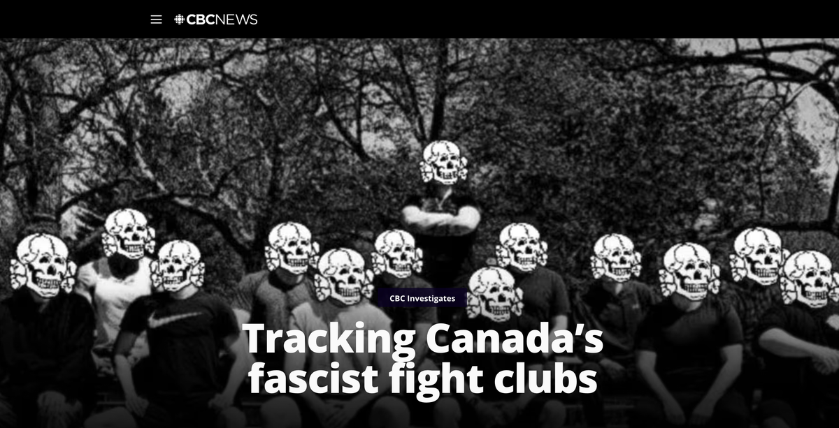 A screenshot of CBC's news interactive titled "Tracking Canada's fascist fight clubs" which features that title written over top a black and white image of men with their faces covered